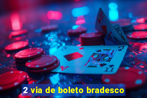 2 via de boleto bradesco